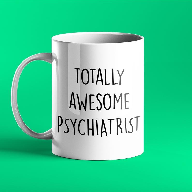 Totally Awesome Psychiatrist Personalised Gift Mug - Prickly Cards